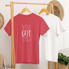 T-shirt You Got This