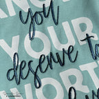 T-shirt Deserve to be loved