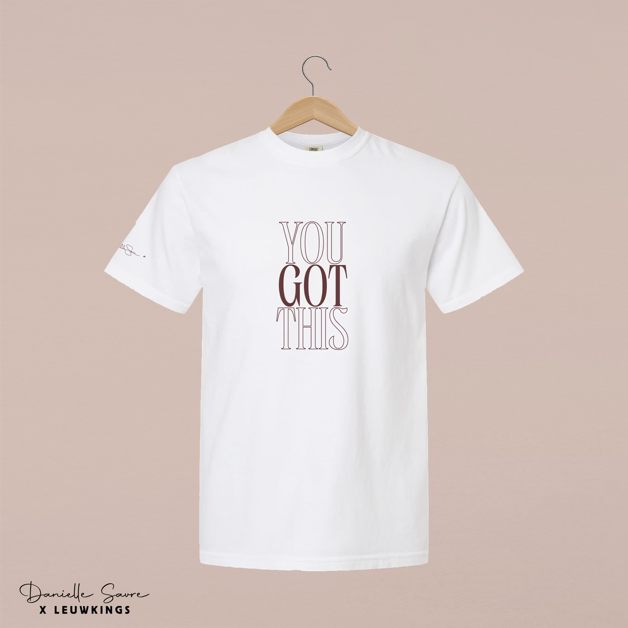 T-shirt You Got This